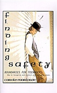 Finding Safety: Boundaries for Teenagers: How to Recognize and Protect Yourself from Abuse (Paperback)