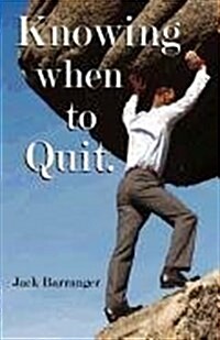 Knowing When to Quit (Paperback)