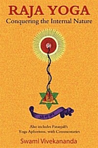 Raja Yoga: Conquering the Internal Nature (Paperback)