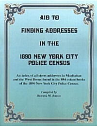 Aid to Finding Addresses in 1890 New York City Police Census (Paperback)