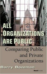 All organizations are public : comparing public and private organizations