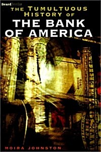 The Tumultuous History of the Bank of America (Paperback)