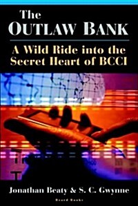 The Outlaw Bank: A Wild Ride Into the Secret Heart of Bcci (Paperback)