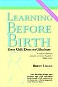 [중고] Learning Before Birth: Every Child Deserves Giftedness (Paperback)