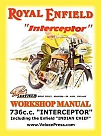 Royal Enfield Factory Workshop Manual: 736cc Interceptor and Enfield Indian Chief (Paperback)