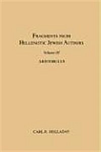 Fragments from Hellenistic Jewish Authors, Volume III, Aristobulus (Paperback)