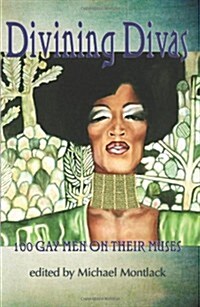 Divining Divas: 100 Gay Poets on Their Muses (Paperback)