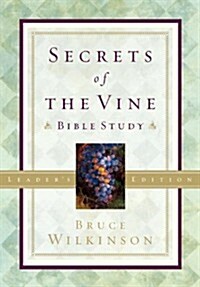 Secrets of the Vine Leaders Guide: Breaking Through to Abundance (Paperback, Leaders)