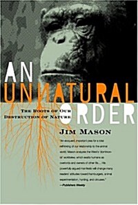 An Unnatural Order: The Roots of Our Destruction of Nature (Paperback, Revised)