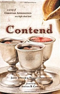 Contend: A Survey of Christian Apologetics on a High School Level (Paperback)