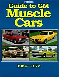 Guide to GM Muscle Cars 1964 - 1973 (Paperback)