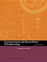 Gastrointestinal and Hepatobiliary Pathophysiology, Second Edition (Paperback, 2nd)