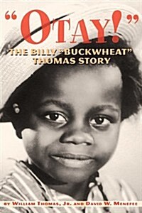 Otay! - The Billy Buckwheat Thomas Story (Hardcover)