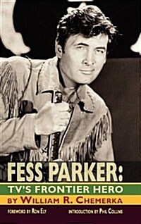Fess Parker: TVs Frontier Hero (Hardcover)