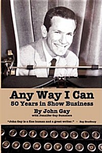 Any Way I Can - Fifty Years in Show Business (Paperback)