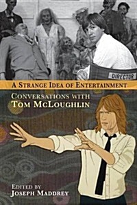 A Strange Idea of Entertainment: Conversations with Tom McLoughlin (Paperback)