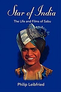 Star of India: The Life and Films of Sabu (Paperback)