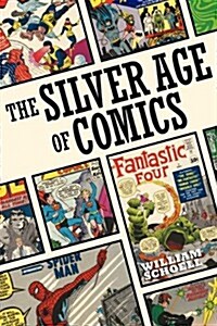 The Silver Age of Comics (Paperback)