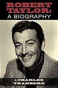 Robert Taylor: A Biography (Paperback)