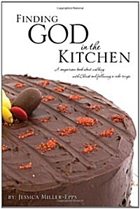 Finding God in the Kitchen (Paperback)