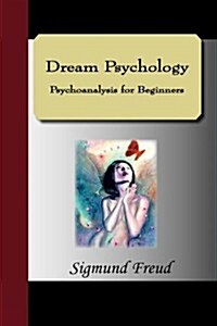 Dream Psychology Psychoanalysis for Beginners (Hardcover)