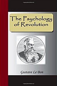 The Psychology of Revolution (Paperback)