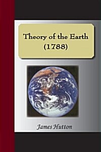 Theory of the Earth (1788) (Paperback)