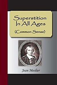 Superstition in All Ages (Common Sense) (Paperback)