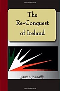 The Re-Conquest of Ireland (Paperback)