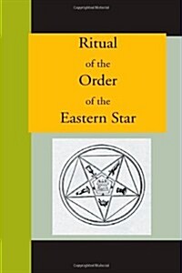 Ritual of the Order of the Eastern Star (Paperback)