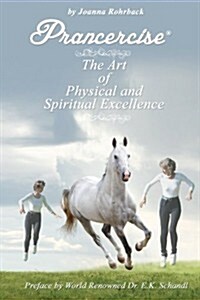 Prancercise: The Art of Physical and Spiritual Excellence (Paperback)