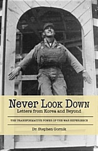Never Look Down: Letters from Korea and Beyond (Paperback)