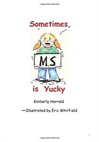 Sometimes M.S. Is Yucky (Paperback)