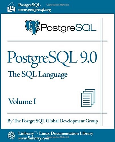 PostgreSQL 9.0 Official Documentation - Volume I. the SQL Language (Paperback)