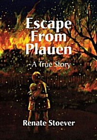 Escape from Plauen, a True Story (Hardcover)