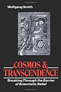 Cosmos & Transcendence: Breaking Through the Barrier of Scientistic Belief (Paperback, 2, Revised)