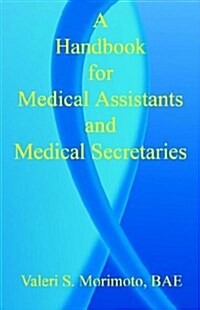 A Handbook for Medical Assistants and Medical Secretaries (Paperback)