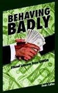 Behaving Badly: Ethical Lessons from Enron (Paperback)