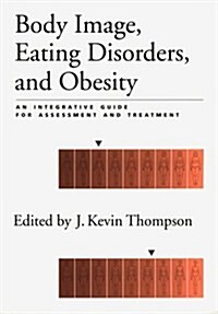 Body Image, Eating Disorders, and Obesity (Hardcover)