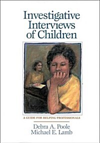 Investigative Interviews of Children: A Guide for Helping Professionals (Hardcover, 1st)