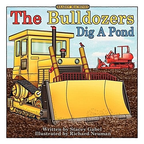 The Bulldozers Dig a Pond (Paperback)