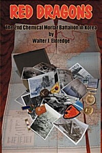 Red Dragons: The 2nd Chemical Mortar Battalion in Korea (Hardcover)