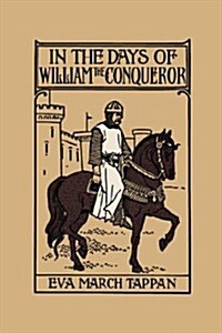 In the Days of William the Conqueror (Yesterdays Classics) (Paperback)