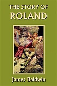 The Story of Roland (Yesterdays Classics) (Paperback)