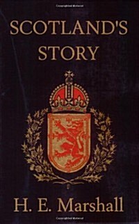 Scotlands Story (Yesterdays Classics) (Paperback)