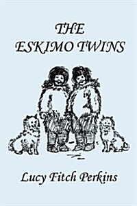 The Eskimo Twins, Illustrated Edition (Yesterdays Classics) (Paperback)