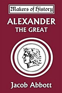 Alexander the Great (Yesterdays Classics) (Paperback)