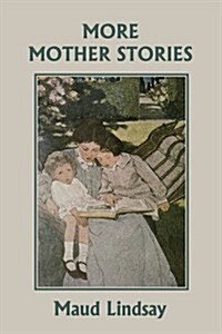 More Mother Stories (Yesterdays Classics) (Paperback)