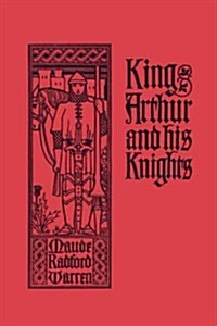 King Arthur and His Knights (Yesterdays Classics) (Paperback)