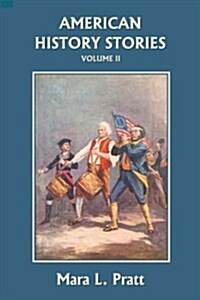 American History Stories, Volume II (Yesterdays Classics) (Paperback)